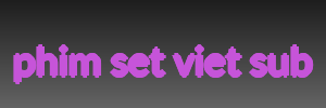 phim set viet sub